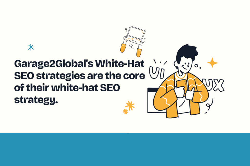 Garage2Globals White Hat SEO strategies are the core of their white hat SEO strategy