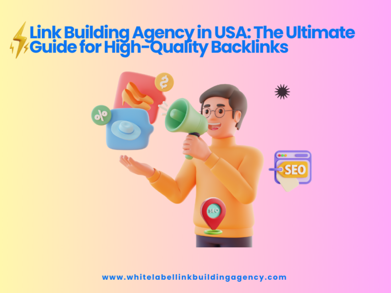 Link Building Agency in USA: The Ultimate Guide for High-Quality Backlinks