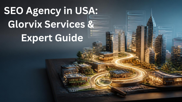 SEO Agency in USA Glorvix: Services & Expert Guide